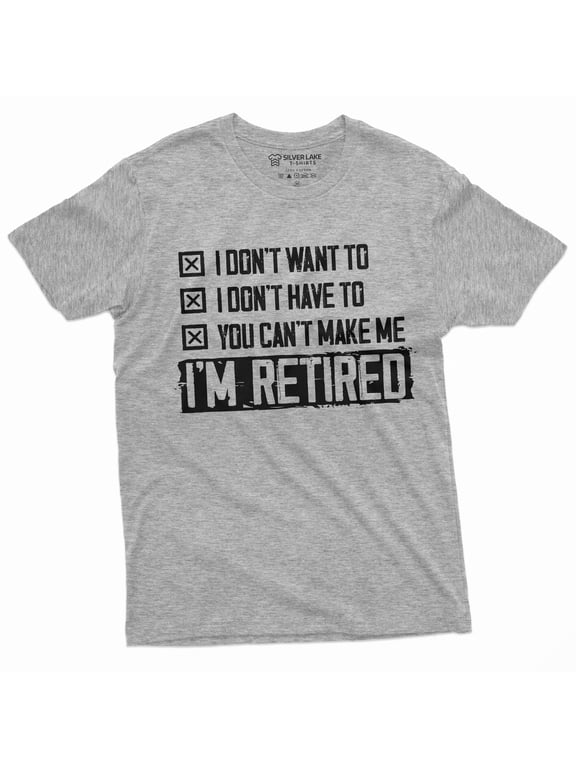Retirement T-Shirt Mens Retired Dad Mom Grandpa Grandma Shirt Retiree Funny Tee