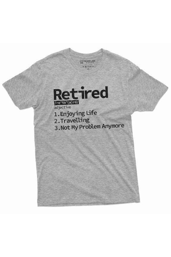 Retirement T-Shirt Retired Definition Mens Funny Shirt Not My Problem Any More Tee (X-Large Grey)