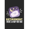thumbnail image 1 of Retirement There's A Nap For That: 120 Pages I 6x9 I Wide Ruled / Legal Ruled Line Paper (Paperback), 1 of 1