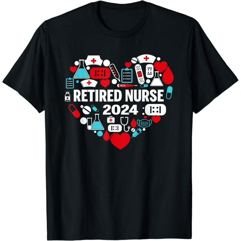 Retirement for Nurse 2024 Nursing Retired Nurse 2024 Women T Shirt Walmart