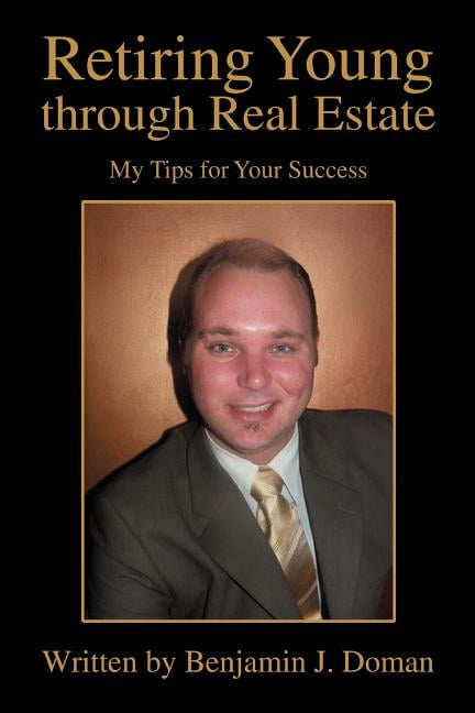 Retiring Young through Real Estate: My Tips for Your Success (Paperback ...