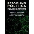 thumbnail image 1 of Pre-Owned Retooling Politics: How Digital Media Are Shaping Democracy Hardcover, 1 of 1