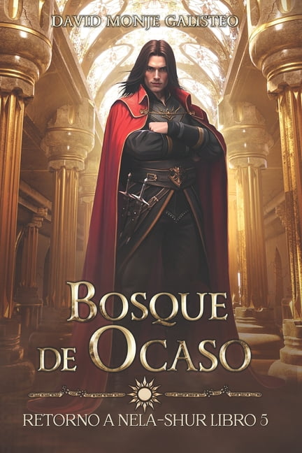 Retorno a Nela-Shur Bosque de ocaso: (Retorno a Nela-Shur, Libro 5), Book 5, (Paperback)