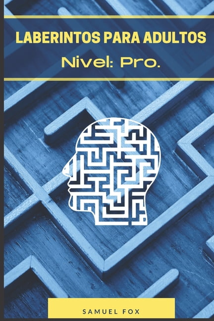 Retos Mentales Laberintos Para Adultos: Nivel: Pro, Book 2, (Paperback)