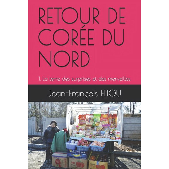 Retour de Core Du Nord: 1. La terre des surprises et des merveilles