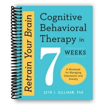 Retrain Your Brain (Cognitive Behavioral Therapy in 7 Weeks: A Workbook for Managing Depression and Anxiety) (Spiral Bound)