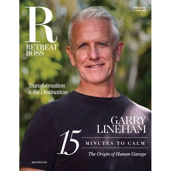 Retreatboss Magazine RetreatBoss Magazine: Beyond the RX Experience Issue 005: Featuring Human Garage, Gil Petersil & Global Leaders Redefini, (Paperback)
