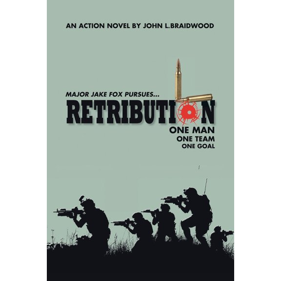 Retribution: Major Jake Fox Pursues... One Man One Team One Goal, (Paperback)