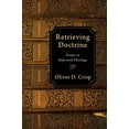 thumbnail image 1 of Pre-Owned Retrieving Doctrine: Essays in Reformed Theology (Paperback) 0830839283 9780830839285, 1 of 1