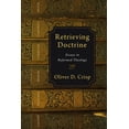 thumbnail image 1 of Retrieving Doctrine: Essays in Reformed Theology, (Paperback), 1 of 1