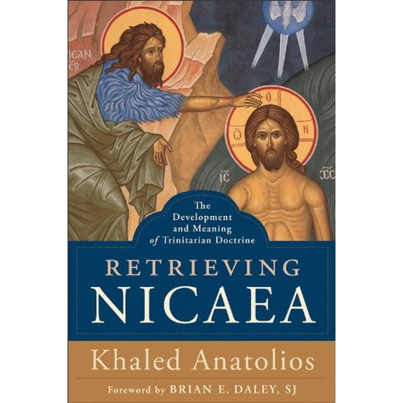 Pre-Owned Retrieving Nicaea: The Development and Meaning of Trinitarian Doctrine (Hardcover) 080103132X 9780801031328