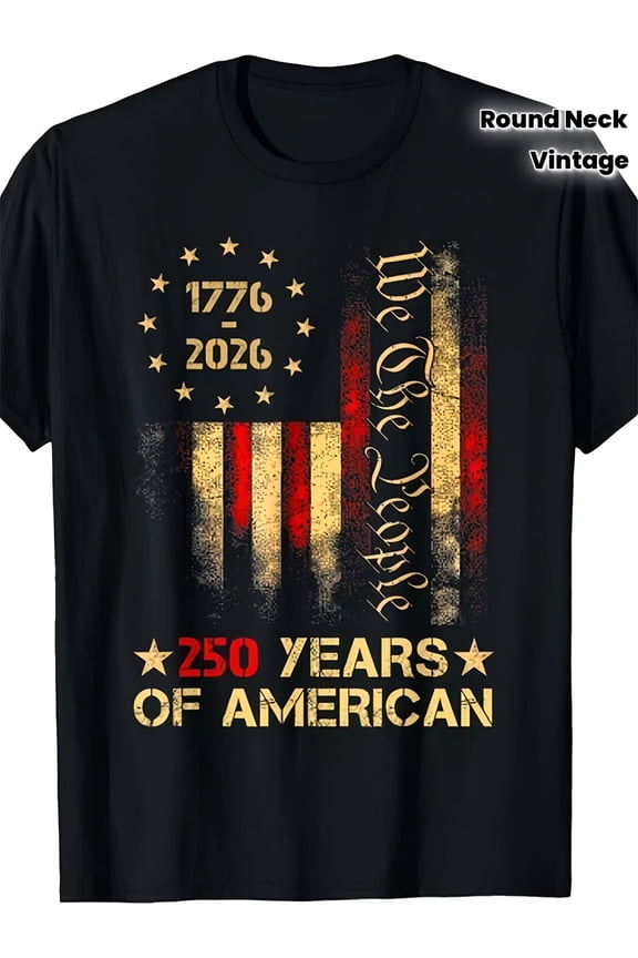Retro 1776-2026 We The People 250 Years Of American Patriotic Distressed Flag Vintage Men Unisex T-Shirt