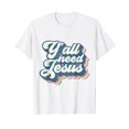 thumbnail image 1 of Retro 70s Groovy Y'all Need Jesus Religion Christ Bible God T-Shirt, 1 of 5