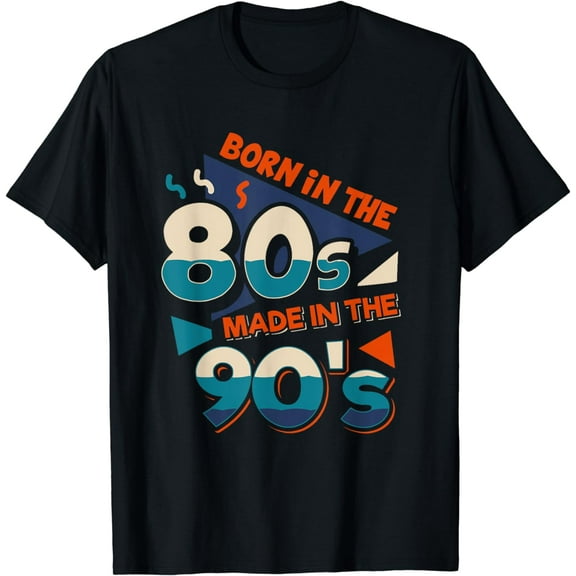 Retro 80s Baby 90s Made Me - Love The 1980s 1990s T-Shirt