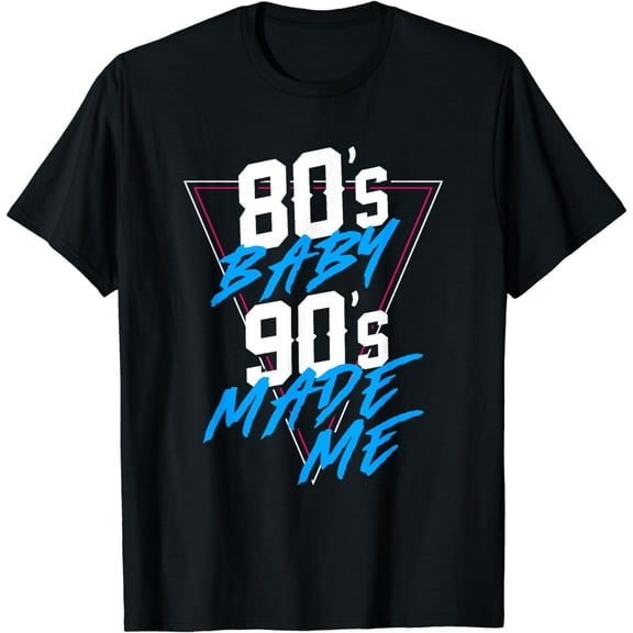 Retro 80s Baby 90s Made Me - Love The 1980s 1990s T-Shirt