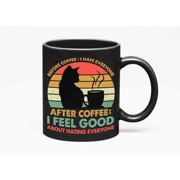 Retro After Coffee, I Feel Good About Hating Everyone feat. a Cat, Black 11oz Ceramic Mug