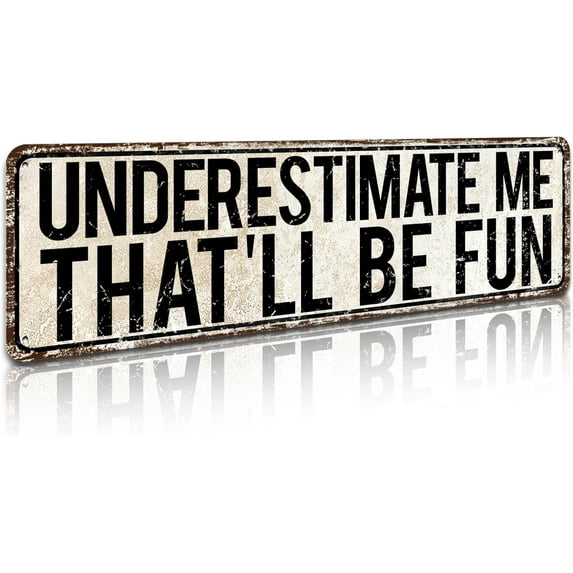 Retro Aluminum Humorous Decorative Sign - 'Underestimate Me That'll Be Fun' - 4x16 Inch - Perfect for Home, Office, Bar & More