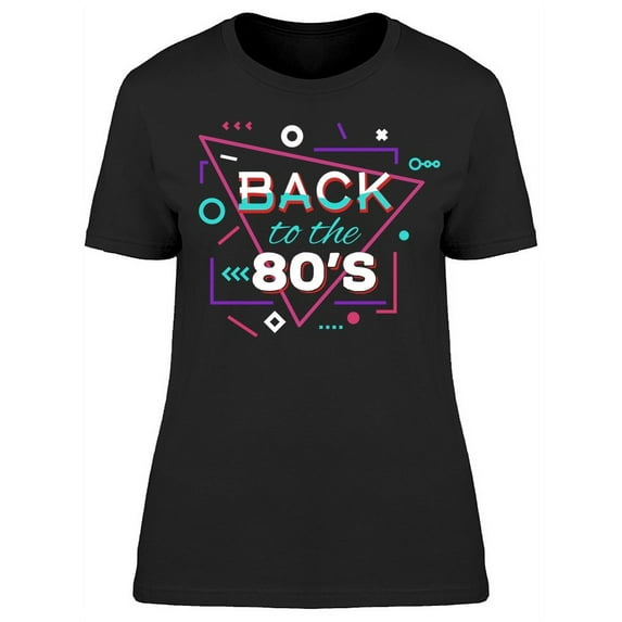 Retro Back To Eighties T-Shirt Women -Image by Shutterstock, Female Small
