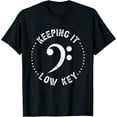 thumbnail image 1 of Retro Bass Clef Music Keeping It Low Key Musician Humor T-Shirt, 1 of 3