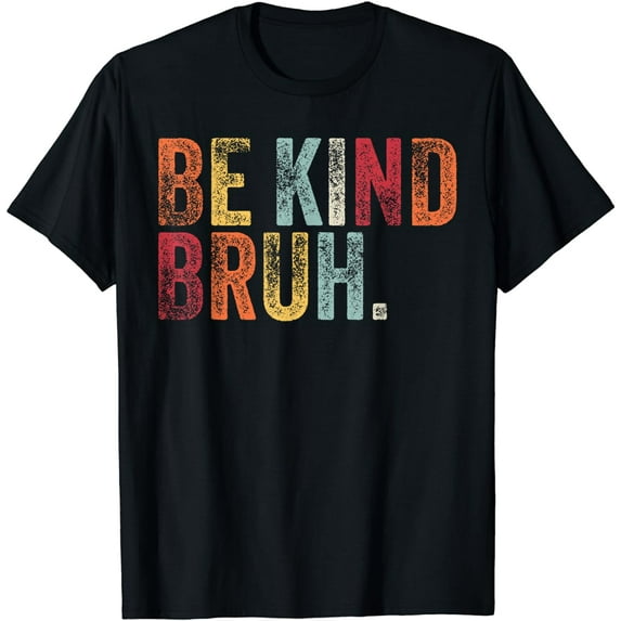 Retro Be Kind Bruh Meme Hippie Kindness Groovy Cute Vintage T-Shirt
