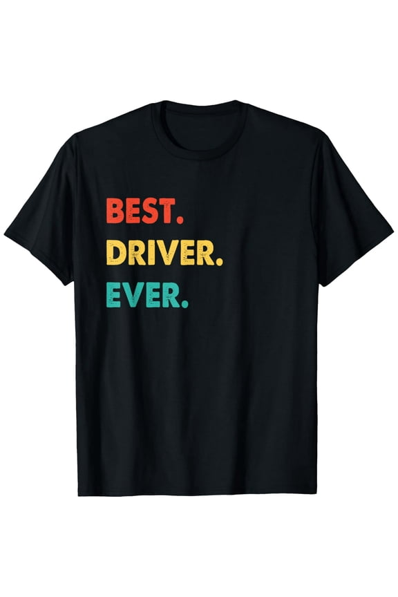 Retro Best Driver Ever Quote Appreciation Graphic Unisex Short Sleeve T-Shirt