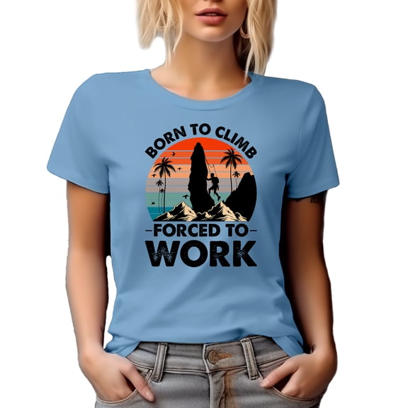 Retro Born to Climb, Forced to Work, Mountain Hiker or Climber, Baby Blue T-Shirt, Medium