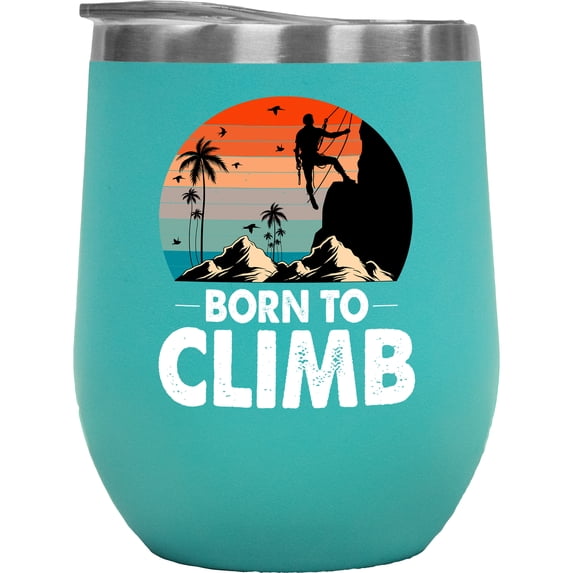 Retro Born to Climb - Rock Climber, Hiker, Mountaineer, Mint 12oz Wine Tumbler