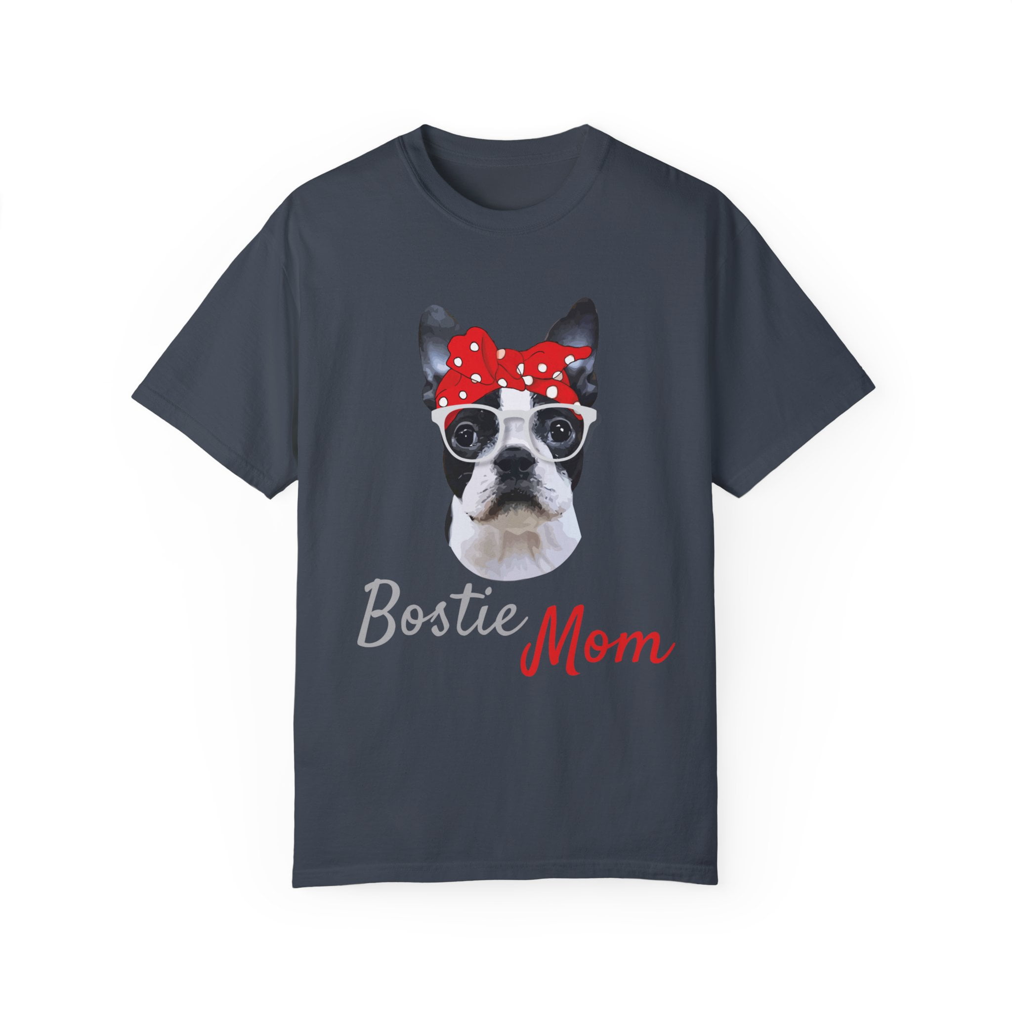 Bostie Mom T-Shirt Boston Terrier Gift For Women Bostie Mom T-Shirt Boston Terrier Gift For Women