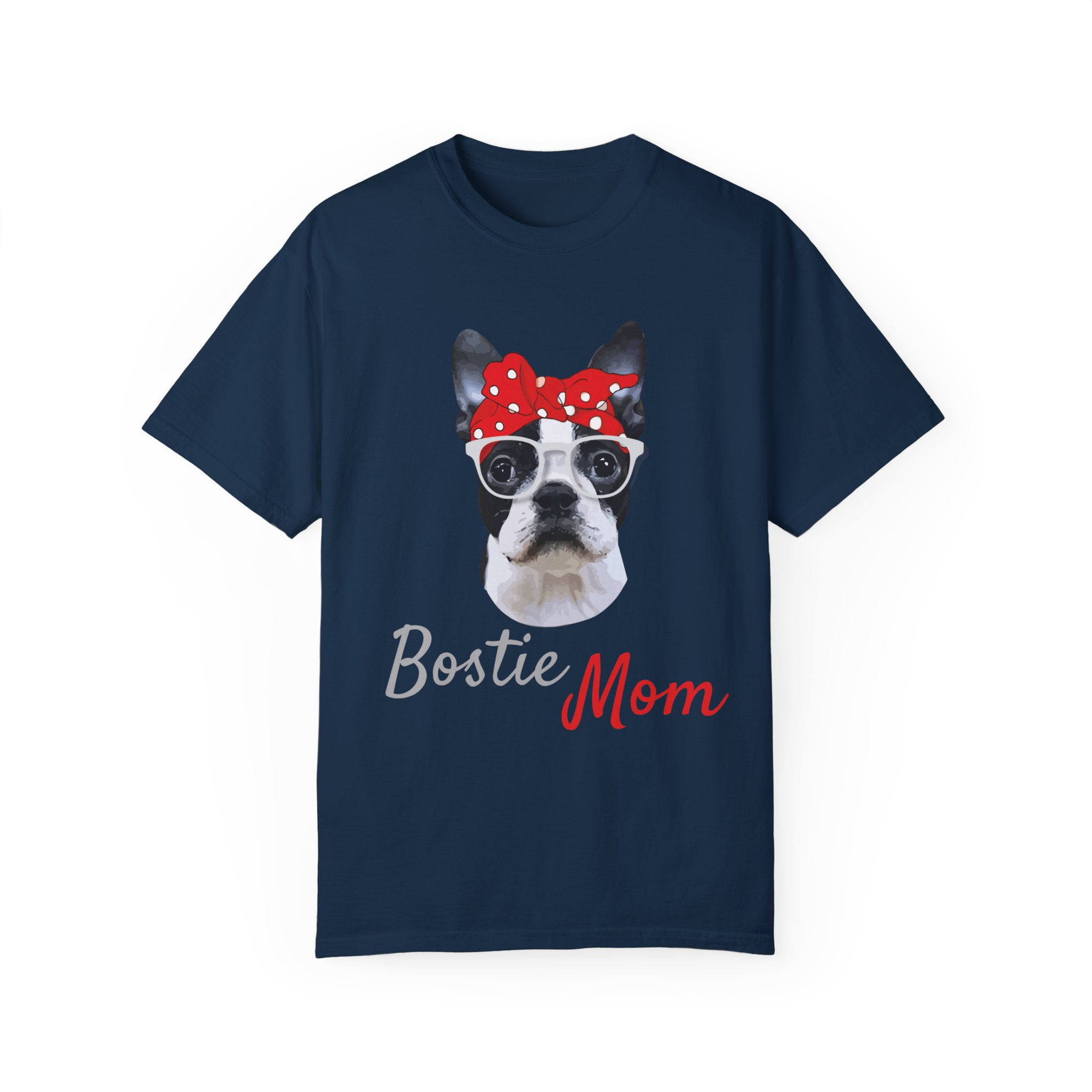 Bostie Mom T-Shirt Boston Terrier Gift For Women Bostie Mom T-Shirt Boston Terrier Gift For Women