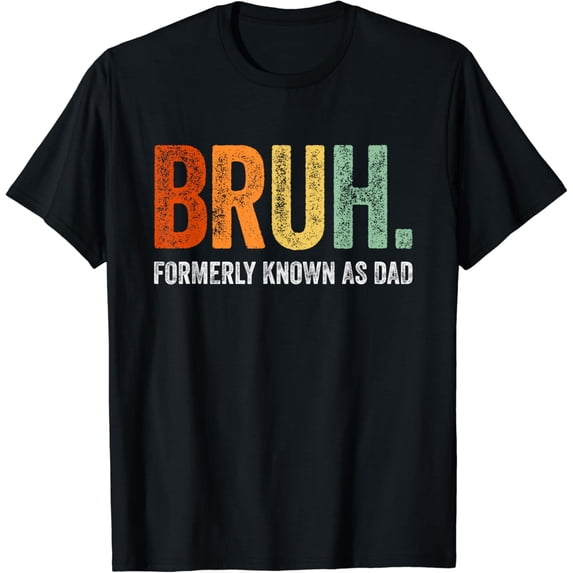 Retro Bruh Formerly Known As Dad S Father'S Day T-Shirt
