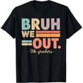 thumbnail image 1 of Retro Bruh We Out 5th Grade Graduation T-Shirt Funny Last Day of School Elementary Student Apparel Vintage Style Graphic Tee, 1 of 6