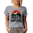 thumbnail image 1 of Retro Buckle Up, I Want to Try Something, Offroad Adventure Car Driver, Heather Grey T-Shirt, Large, 1 of 5