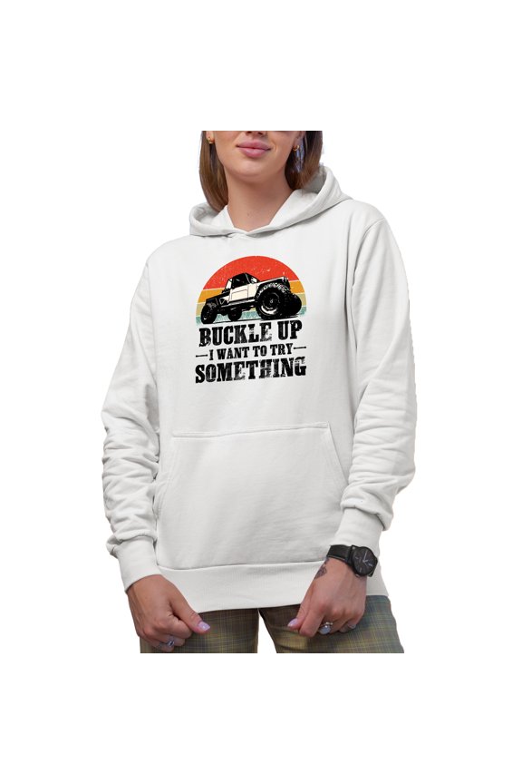 Retro Buckle Up, I Want to Try Something, Offroad Adventure Car Driver, White Hooded Sweatshirt or Hoodie, 3XL