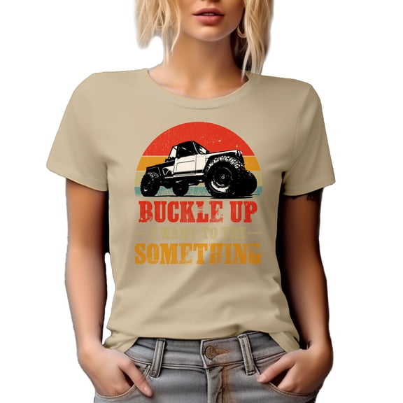 Retro Buckle Up, I Want to Try Something, Offroad Adventure Vehicle Driver, Tan T-Shirt, 3XL