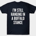 thumbnail image 1 of Retro Buffalo Stance Quote – 80s Music Inspired Statement T-shirt, 1 of 6