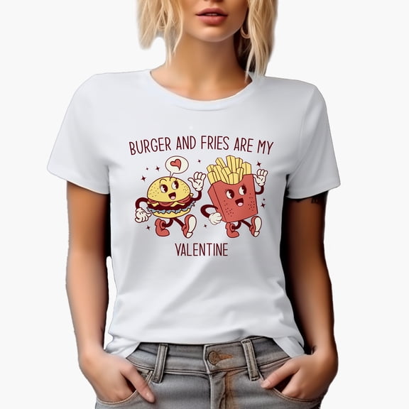 Retro Burger and Fries Are My Valentine, Valentine's Day Gift, White T-Shirt, Medium