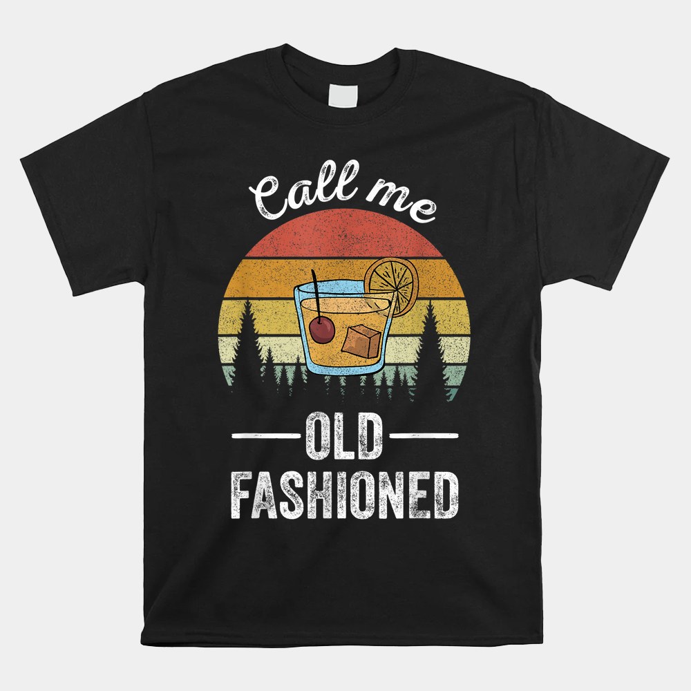 Retro Call Me Old Fashioned Whiskey Wisconsin Shirt