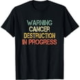 thumbnail image 1 of Retro Cancer Awareness Warning Cancer Destruction Progress T-Shirt, 1 of 4