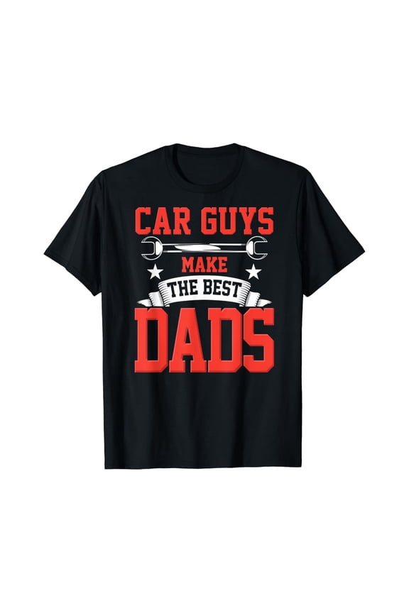 Retro Car Guys Make The Best Dads Graphic Tee Funny Automotive Mechanic Father's Day Gift For Men Vintage Style Black Cotton T-Shirt