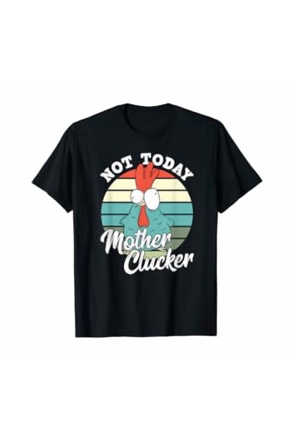 Retro Chicken Lover Not Today Mother Clucker Hen Chicken Pun T-Shirt