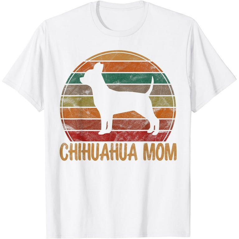 Chihuahua Mama T-Shirt, Chi Mama. Gift For Chihuahua Mom Chihuahua Mama T-Shirt, Chi Mama. Gift For Chihuahua Mom