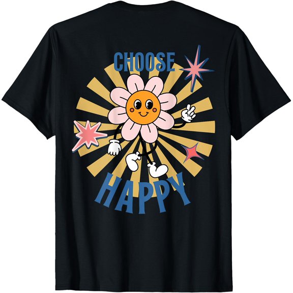 Retro Choose Happy Flower And Sun Rays Back Only Unisex S-5XL T-Shirt