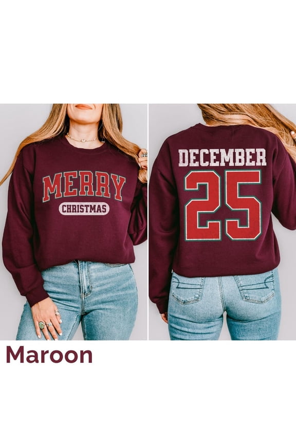 Retro Christmas December 25 Sweatshirt, Merry Christmas, Women's Holiday Sweater, Christmas Party Shirt, Festive Xmas Gift, Secret Santa maroon