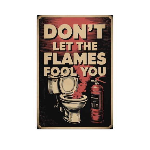 Retro DON’T LET THE FLAMES FOOL YOU Funny Bathroom Poster Smoking Toilet And Fire Extinguisher Design Vintage Textured Background Print Poster