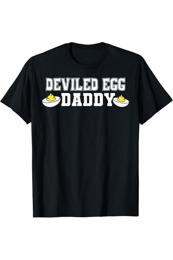 Retro Dinner You Know Why I'M Here Deviled Egg Daddy T-Shirt