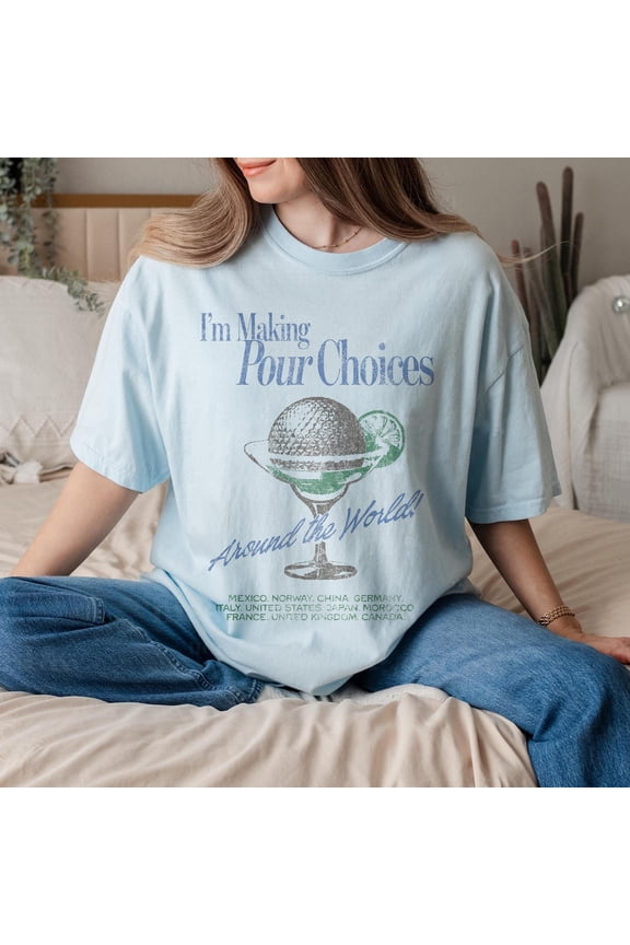 Retro Disney Epcot I'm Making Pour Choices Around The World Comfort Colors T-Shirt, Disney Epcot, Epcot World Tour, Disney Family Matching Shirt