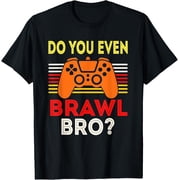 Retro Do You Even Brawl Bro_ Funny All Star Brawl Star Gift Unisex T-Shirt