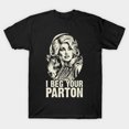 thumbnail image 1 of Retro Dolly I Beg Your Parton T-Shirt Sizes S-5Xl GooGate, 1 of 8