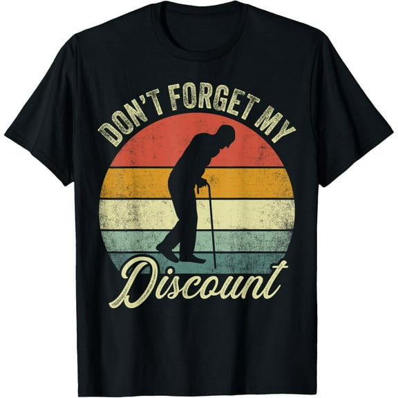 Retro Don't Forget My Senior Discount Funny Old People T-Shirt