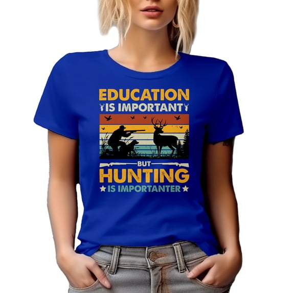 Retro Education Is Important but Hunting Is Importanter - Hunter or Hunting Enthusiast, Royal Blue T-Shirt, Small